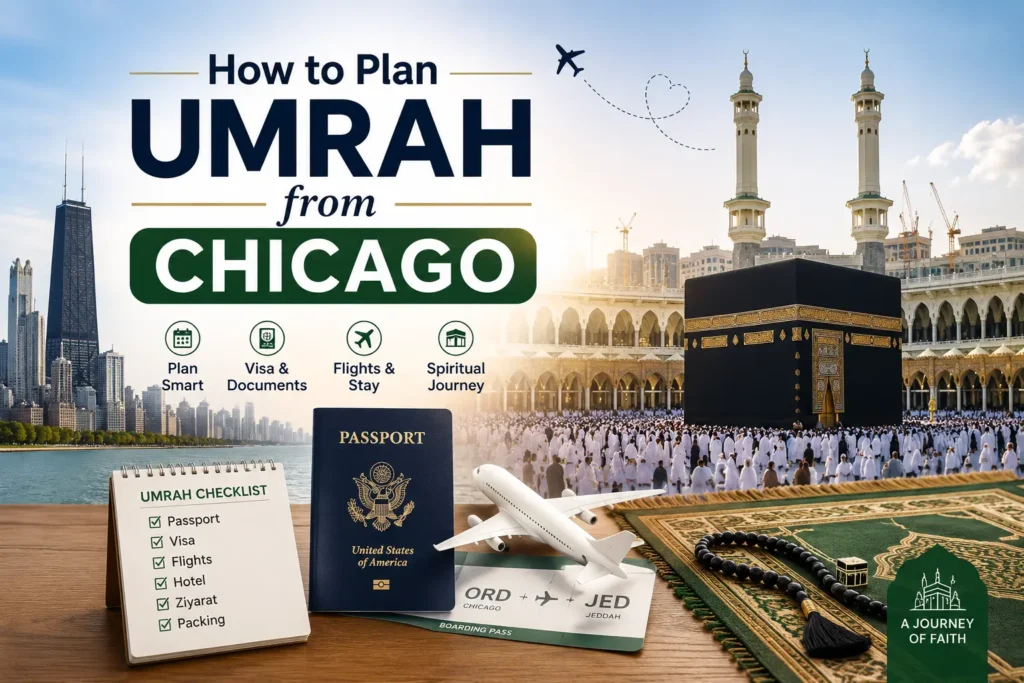 How to Plan Umrah from Chicago with flights, visa, hotel, and Umrah checklist