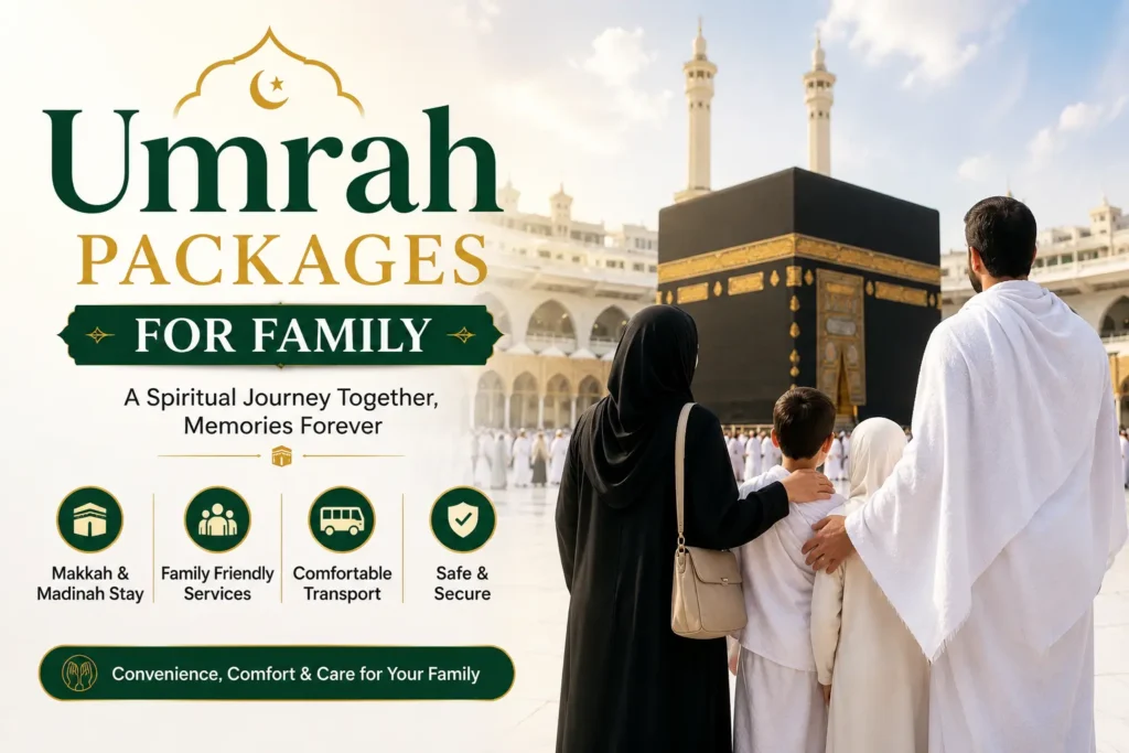 Umrah packages for family with comfortable travel and accommodation options